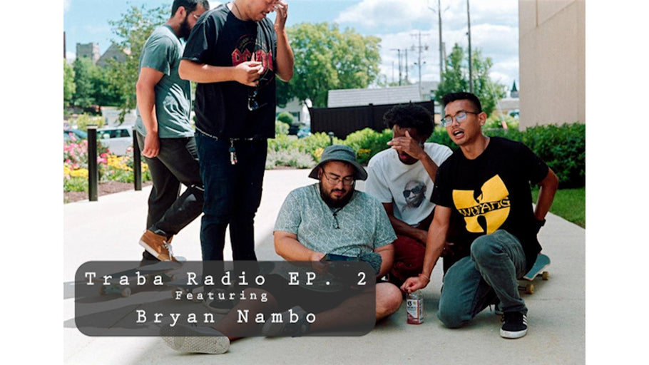Traba Radio EP. 2 Ft. Bryan Nambo